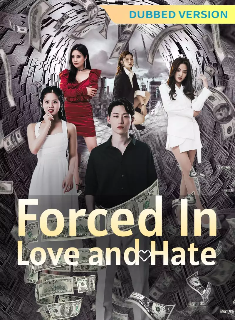 [Dubbed Version] Forced In: Love and Hate