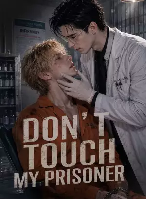Don’t Touch My Prisoner