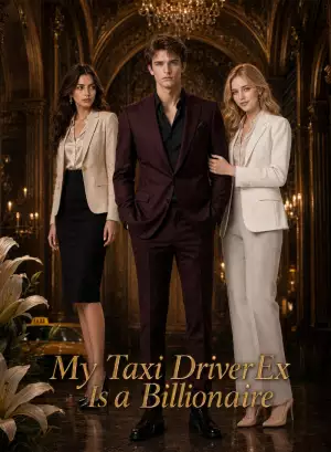 My Taxi Driver Ex Is a Billionaire