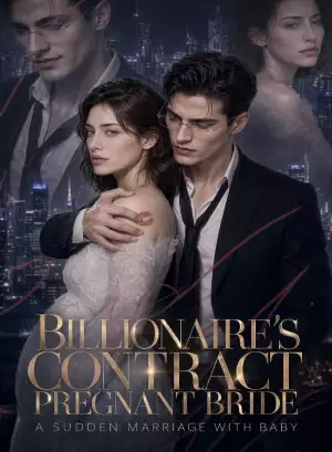 Billionaire's Contract Pregnant Bride: A Sudden Marriage With Baby