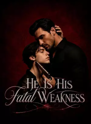 He Is His Fatal Weakness