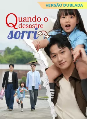 [Versão dublada] Quando o desastre sorri