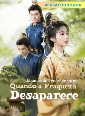 [Versão dublada] Chamas do Renascimento: Quando a Fraqueza Desaparece